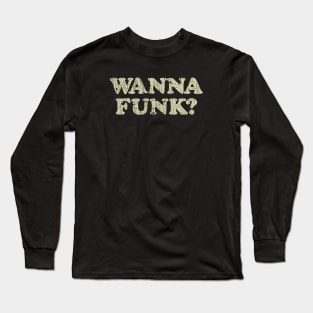 Wanna Funk? 1967 Long Sleeve T-Shirt